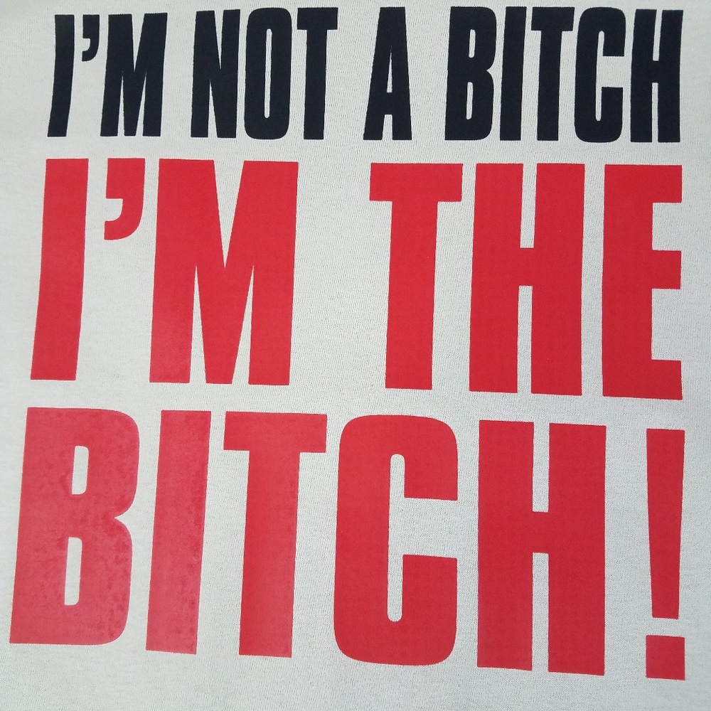 I'm Not A Bitch Funny Unisex Graphic Tee Shirt - Picture 2 of 2